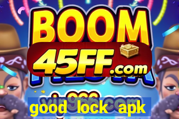 good lock apk android 13